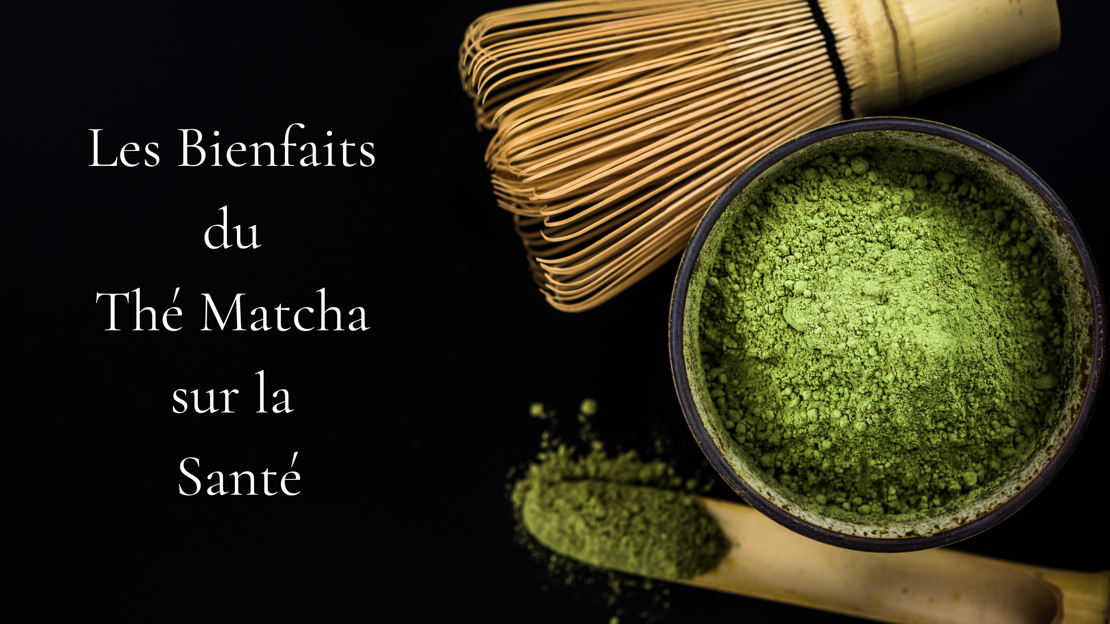 You are currently viewing Les Bienfaits du Thé Matcha sur la Santé : 